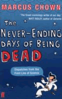 The Never-Ending Days of Being Dead by Marcus Chown