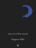 Magnus Mills by Once in a Blue Moon