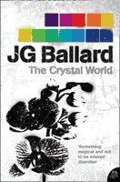 The Crystal World by J. G. Ballard
