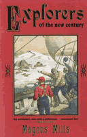 Magnus Mills by Explorers of the New Century