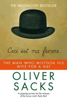 The Man Who Mistook His Wife for a Hat by Oliver Sacks